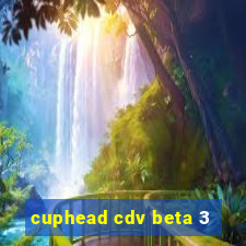 cuphead cdv beta 3